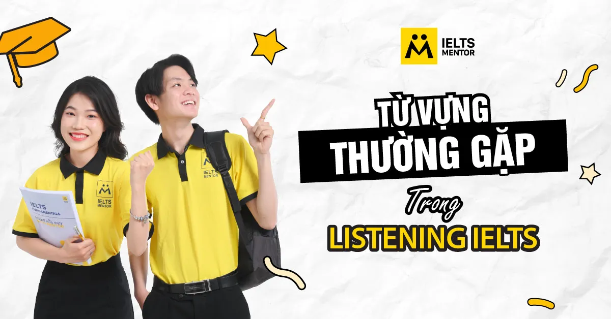 cach-hoc-tu-vung-thuong-gap-trong-listening-ielts-hieu-qua