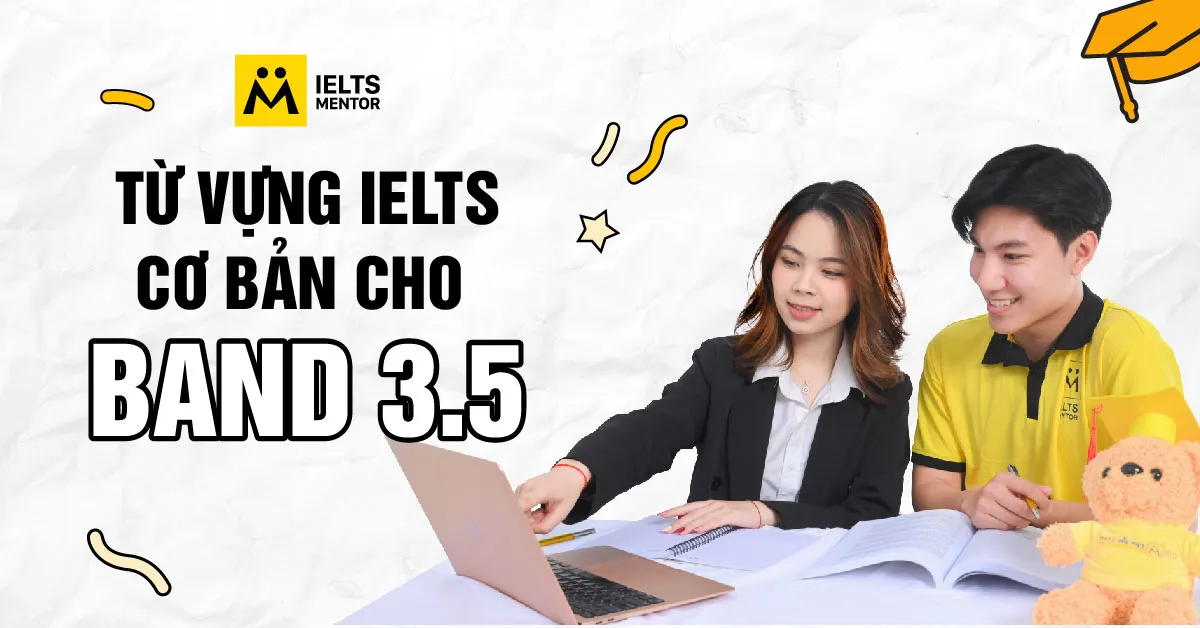 ielts-mentor-giup-hoc-sinh-band-3-5-hoc-tu-vung-nhu-the-nao