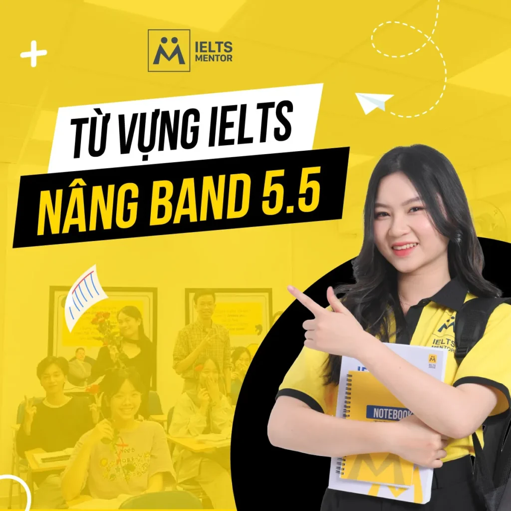 Từ vựng IELTS nâng band 5.5: học như thế nào để cải thiện điểm số rõ rệt