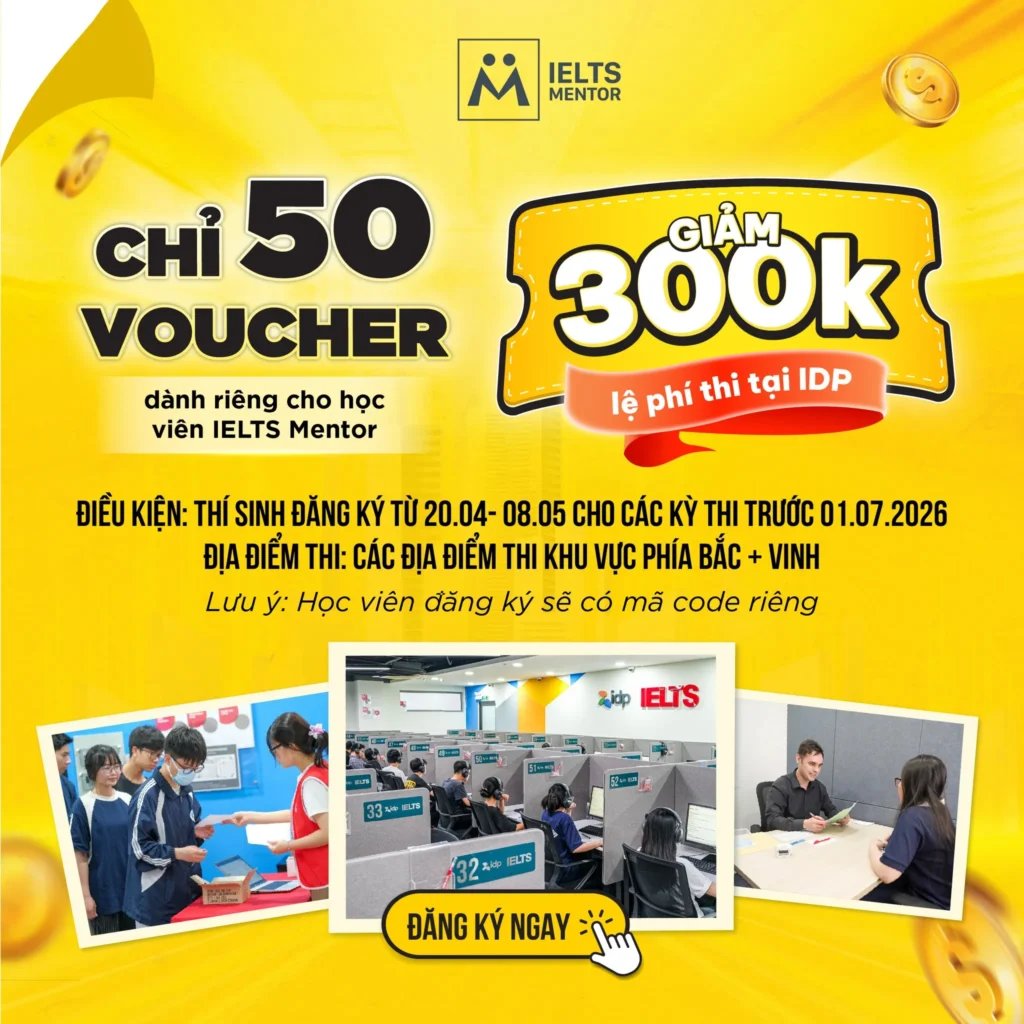 IELTS Mentor: Giảm 300K lệ phí thi IELTS từ IDP Việt Nam