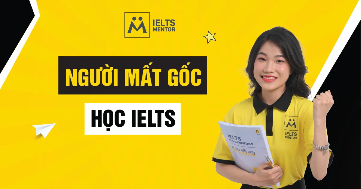 ielts-mentor-ho-tro-nguoi-mat-goc-nhu-the-nao
