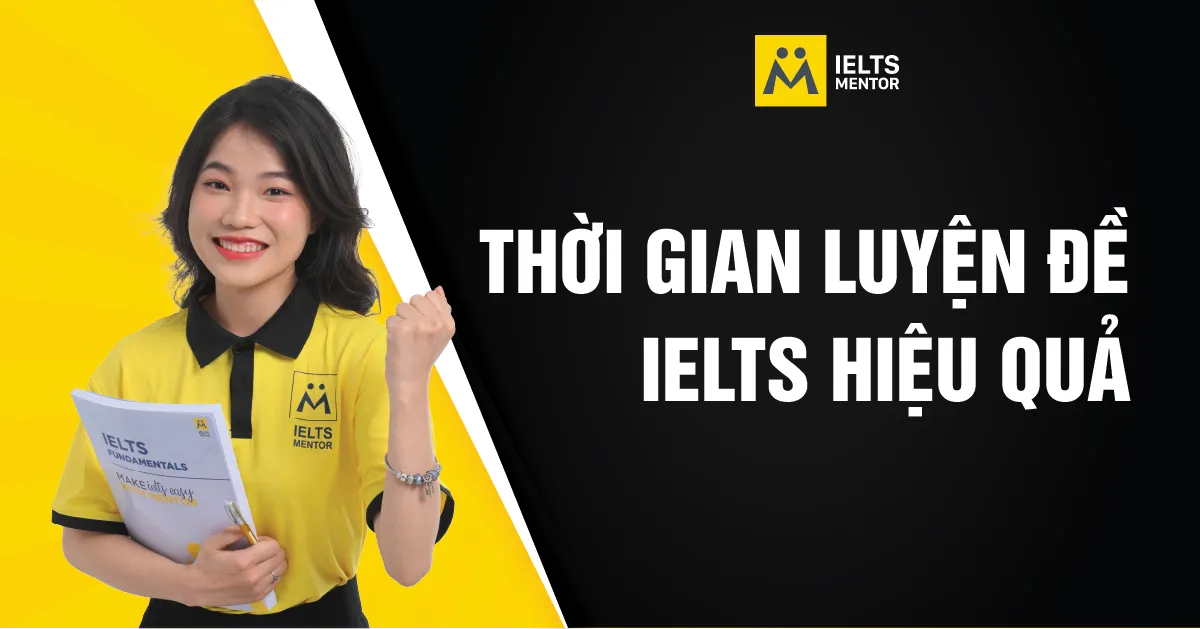 thoi-gian-luyen-de-ielts-hieu-qua-la-bao-lau
