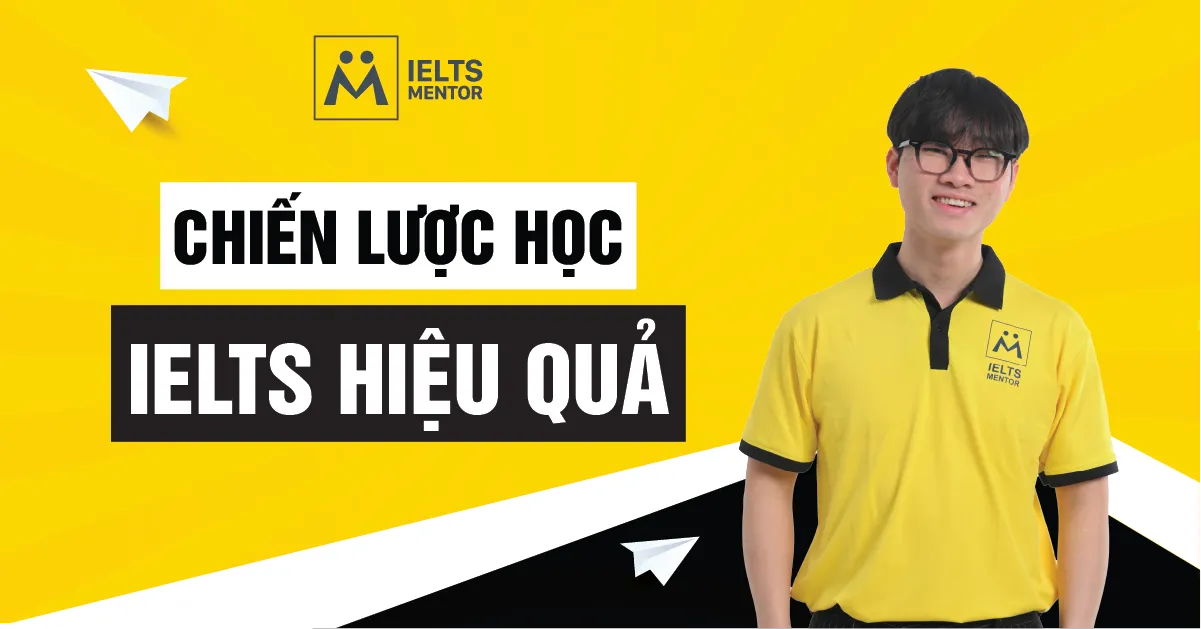 ielts-mentor-xay-dung-chien-luoc-hoc-ielts-cho-hoc-vien-nhu-the-nao
