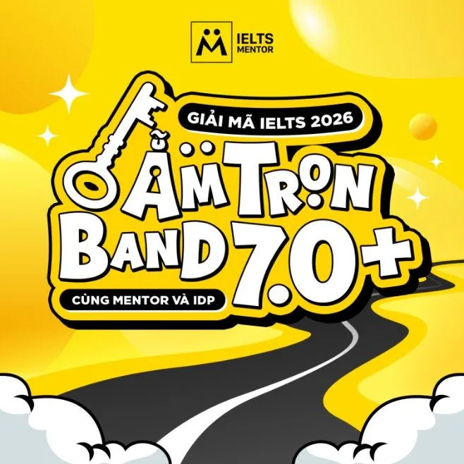Workshop Giải mã IELTS 2026: Ẵm trọn band 7.0+ cùng IELTS Mentor & IDP
