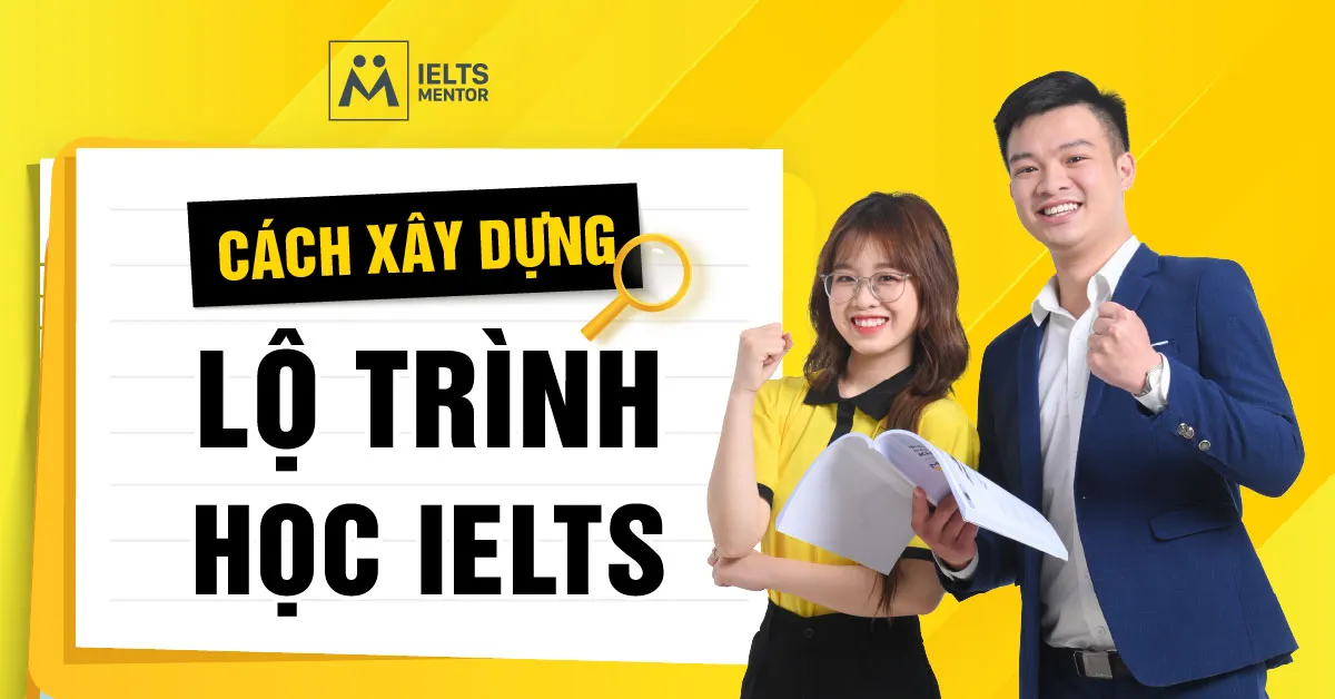 ielts-mentor-ho-tro-hoc-sinh-xay-lo-trinh-nhu-the-nao