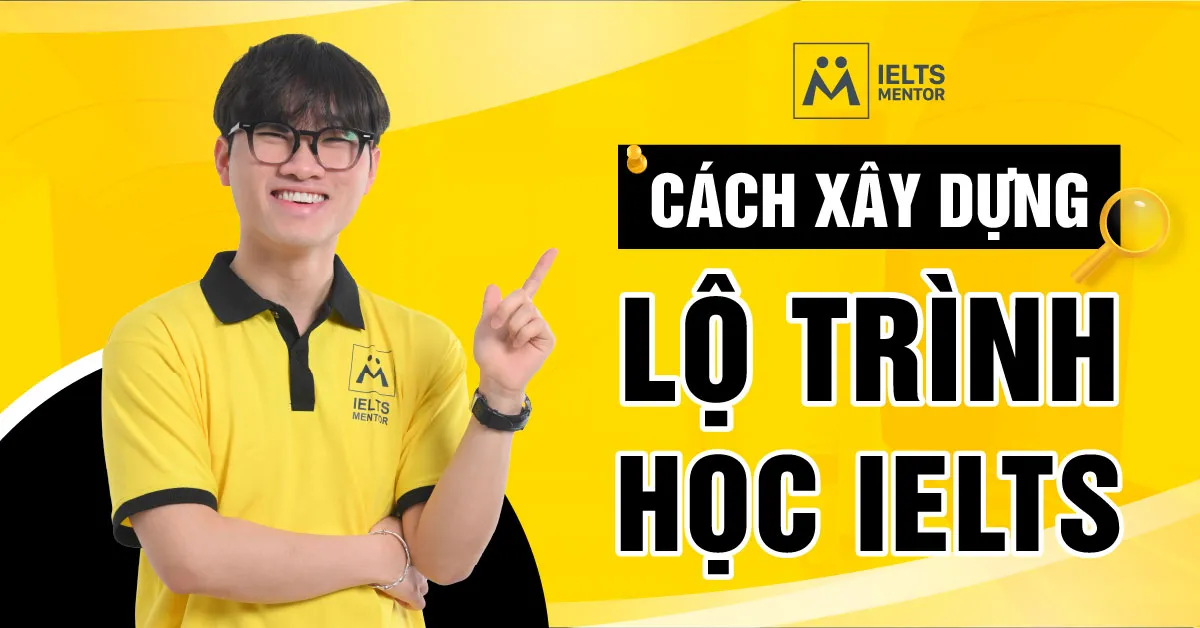 cach-xay-dung-lo-trinh-hoc-ielts-bat-dau-tu-viec-hieu-chinh-minh