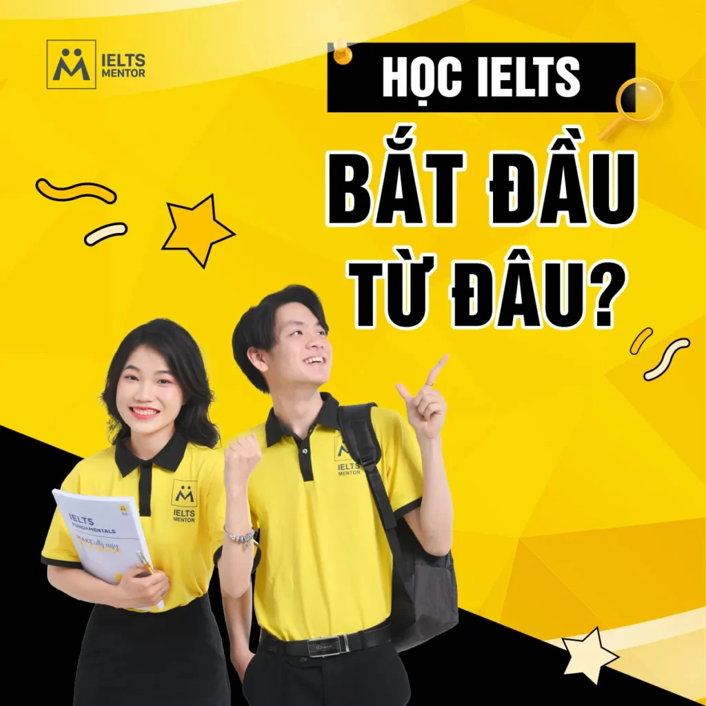 Học IELTS bắt đầu từ đâu để không mất phương hướng khi mới học?