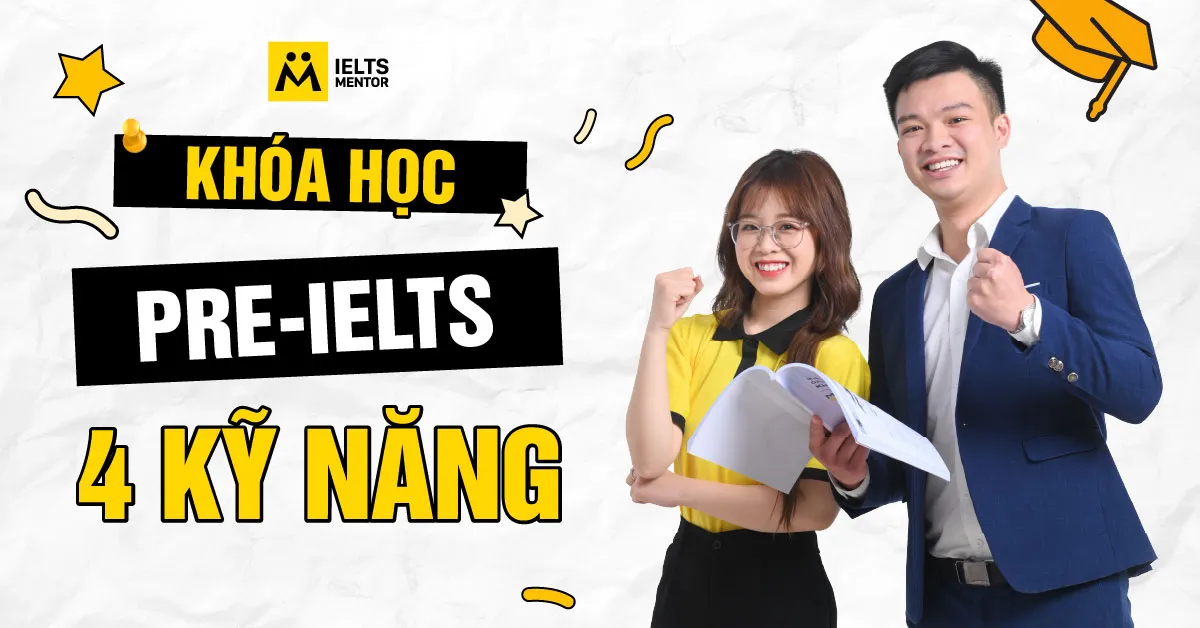 ielts-mentor-xay-dung-khoa-hoc-pre-ielts-4-ky-nang-nhu-the-nao