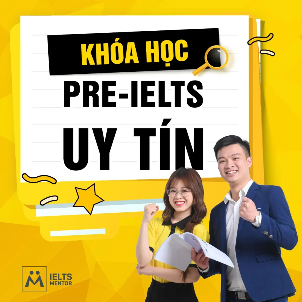 Khóa học Pre-IELTS uy tín: Cách chọn nơi học đúng để xây nền tiếng Anh vững chắc