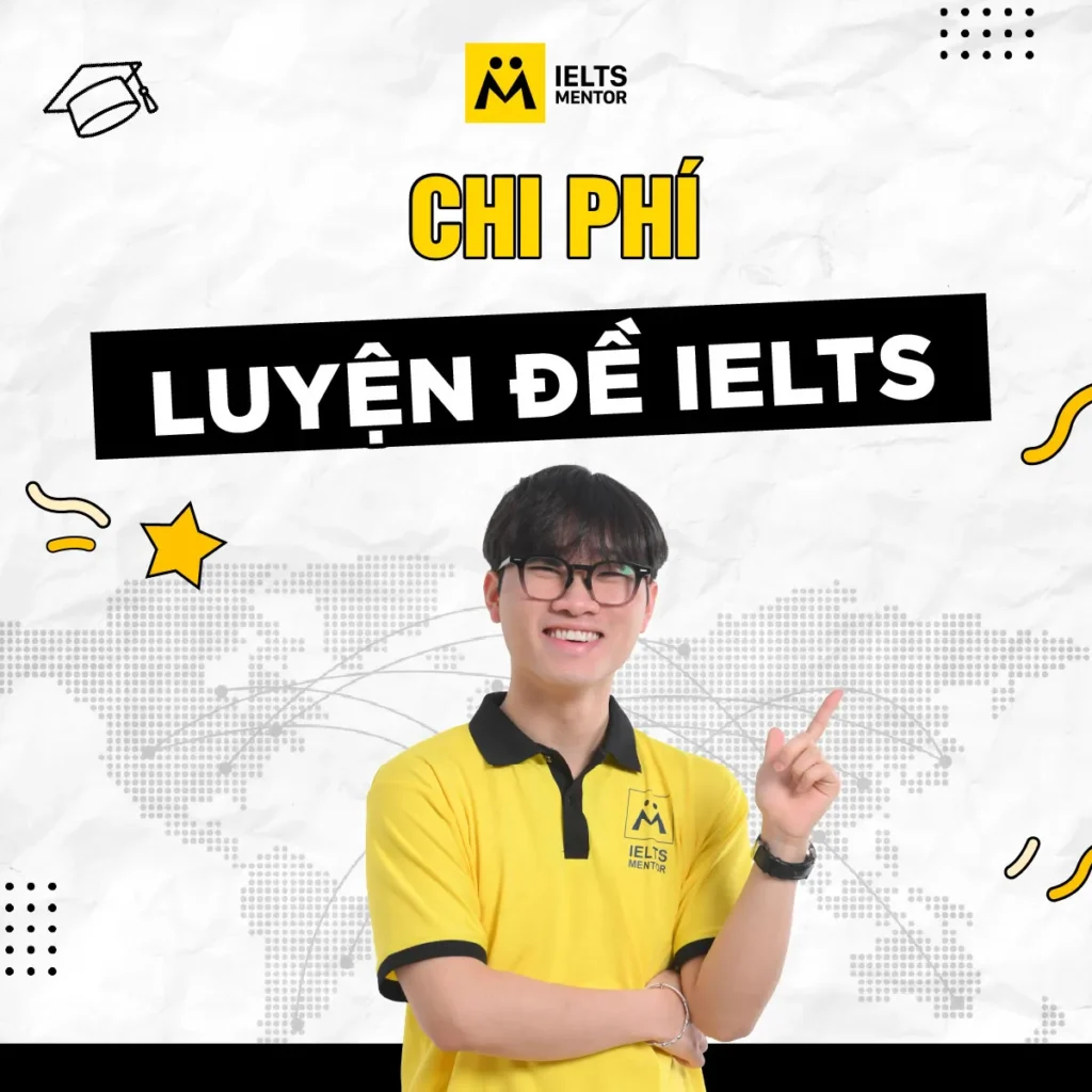 Chi phí luyện đề IELTS: Cách đánh giá đúng để đầu tư hiệu quả trước kỳ thi