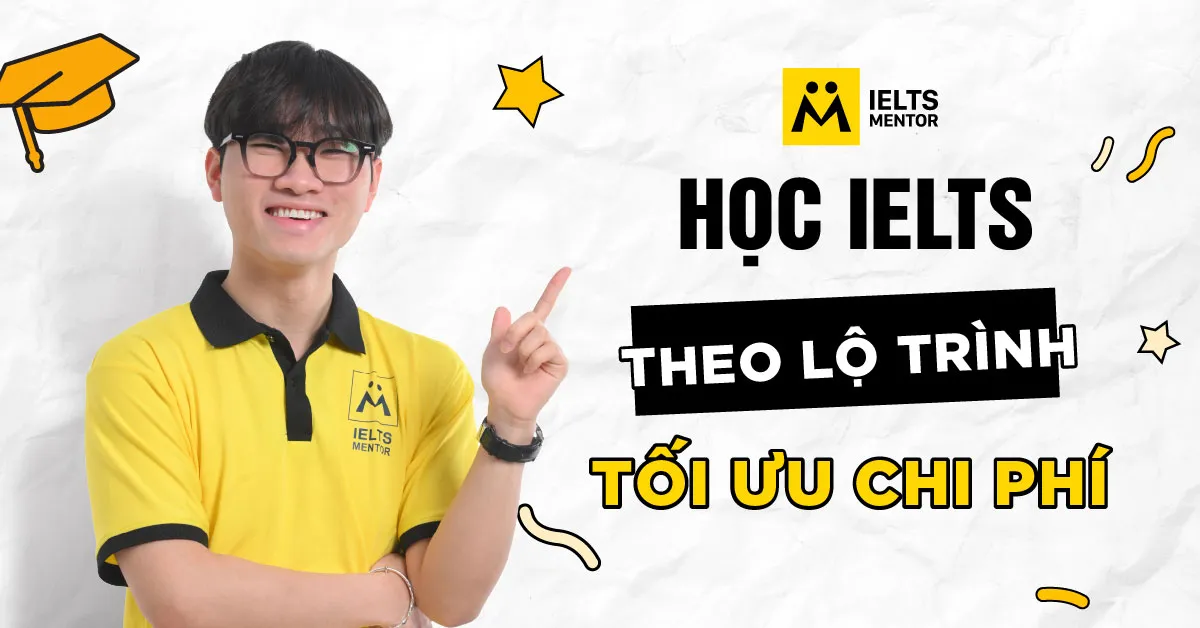 hoc-ielts-theo-lo-trinh-toi-uu-chi-phi-la-gi