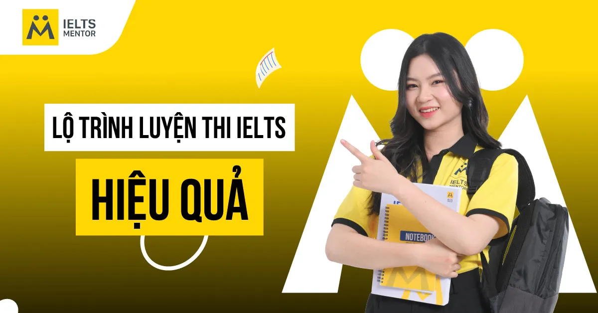 lo-trinh-luyen-thi-ielts-hieu-qua-cho-nguoi-moi-bat-dau