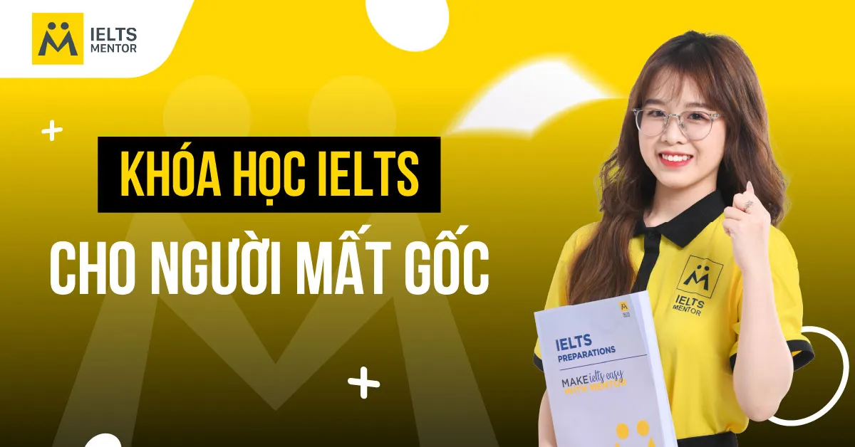 lo-trinh-hoc-ielts-phu-hop-cho-nguoi-mat-goc