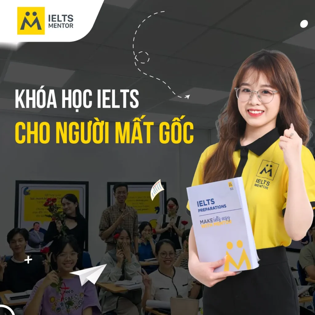 Khóa học IELTS cho người mất gốc giúp học sinh xây nền và tăng band hiệu quả