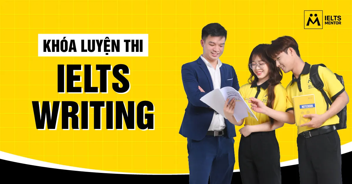 ielts-mentor-xay-dung-khoa-luyen-thi-ielts-writing-nhu-the-nao