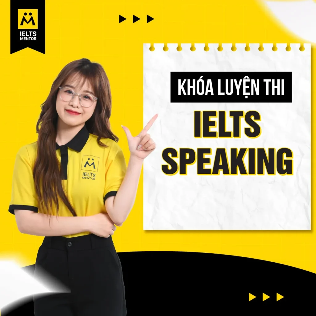 Khóa luyện thi IELTS Speaking: Lộ trình nói tự tin, đúng trọng tâm và tăng band hiệu quả