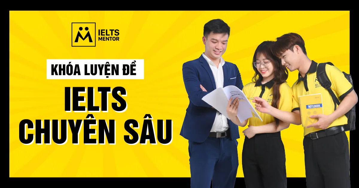 ielts-mentor-xay-dung-khoa-luyen-de-ielts-chuyen-sau-nhu-the-nao