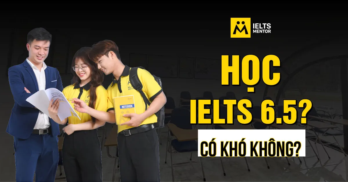 ielts-mentor-giup-hoc-vien-chinh-phuc-6-5-nhu-the-nao