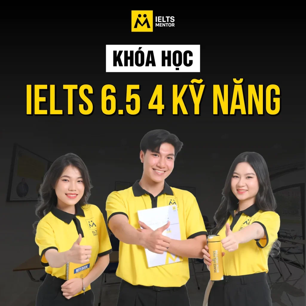Khóa học IELTS 6.5 4 kỹ năng: Lộ trình học cân bằng để đạt mục tiêu bền vững