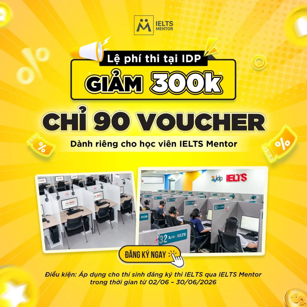 Đăng ký thi IELTS qua IELTS Mentor nhận voucher 300.000 VNĐ tại IDP