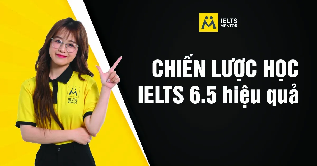 chien-luoc-hoc-ielts-6-5-hieu-qua-la-gi?