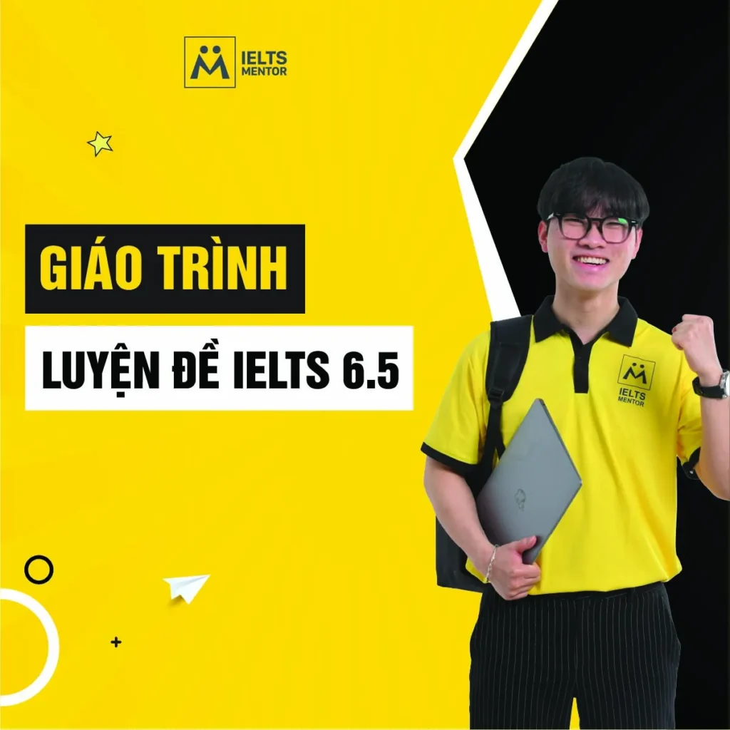 Giáo trình luyện đề IELTS 6.5: Cách chọn tài liệu đúng để luyện sát đề và tăng điểm bền vững