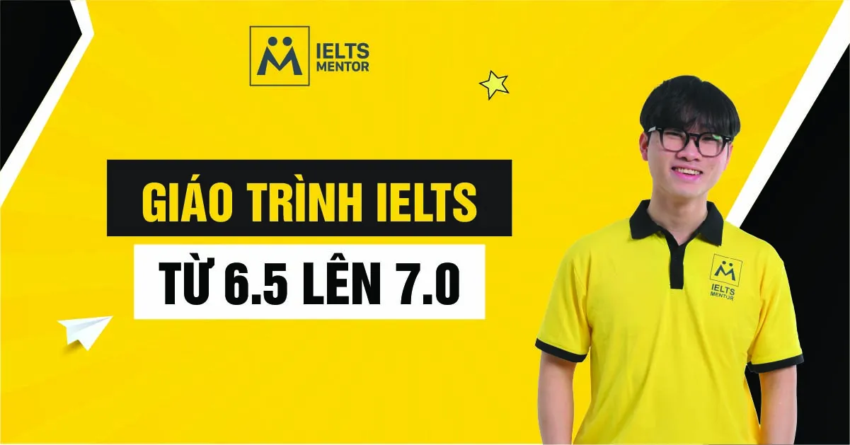 ielts-mentor-xay-dung-lo-trinh-tu-6-5-len-7-0-nhu-the-nao