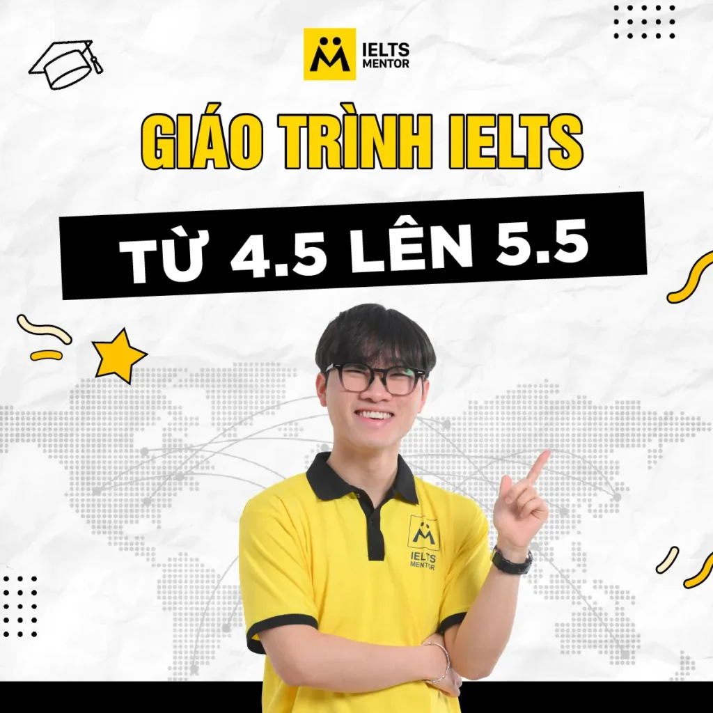 Giáo trình IELTS từ 4.5 lên 5.5: Cách chọn tài liệu đúng để nâng kỹ năng và tăng điểm ổn định