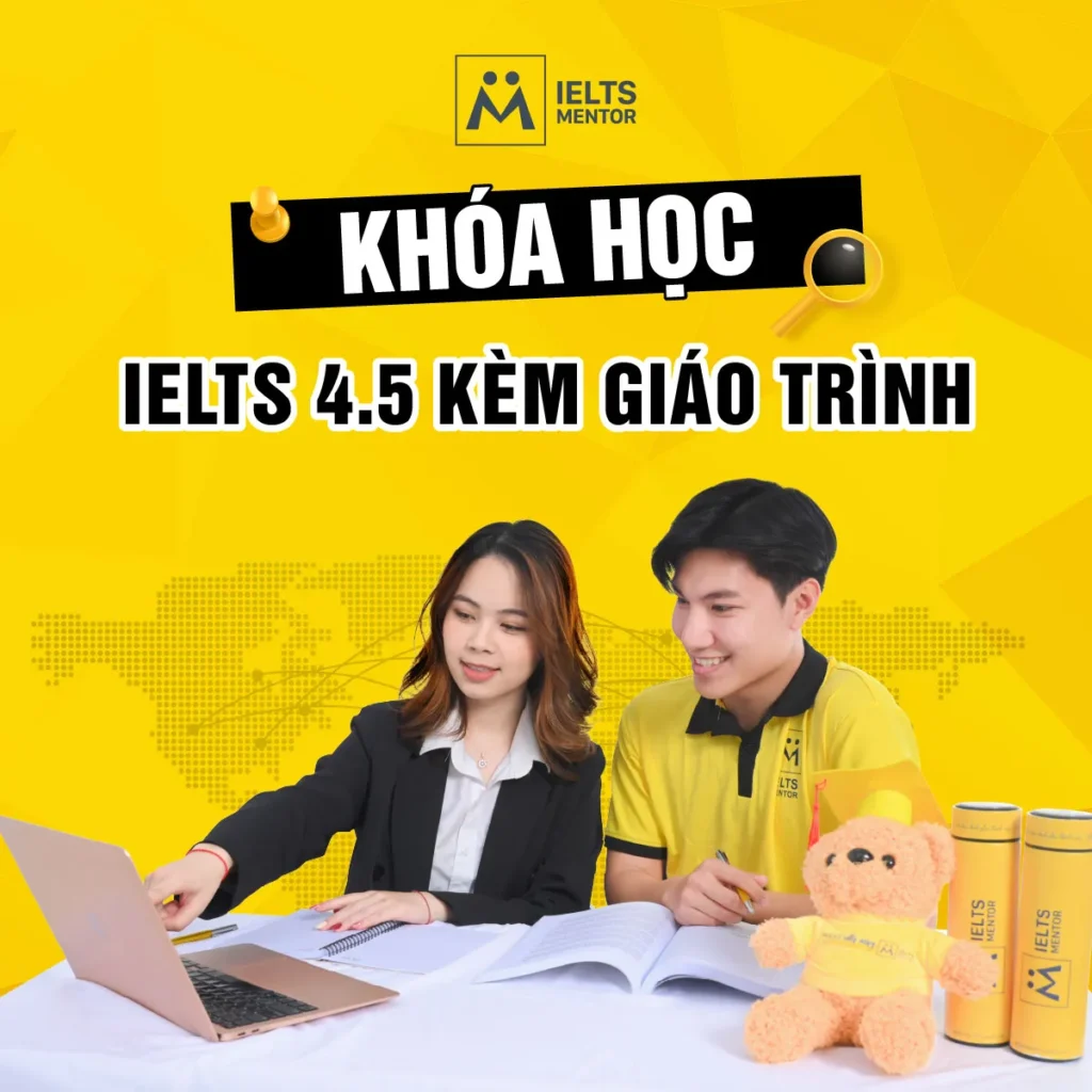Khóa học IELTS 4.5 kèm giáo trình: Cách chọn lộ trình học đúng để nâng nền và tăng điểm bền vững
