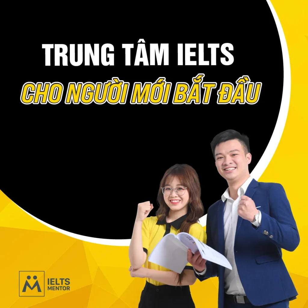 Trung tâm IELTS cho người mới bắt đầu: Cách chọn nơi học đúng để xây nền và tiến bộ bền vững