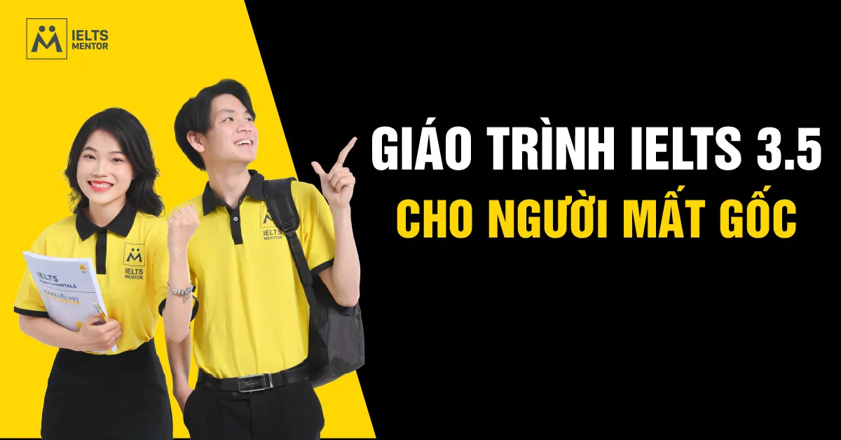 giao-trinh-ielts-3-5-cho-nguoi-mat-goc-la-gi