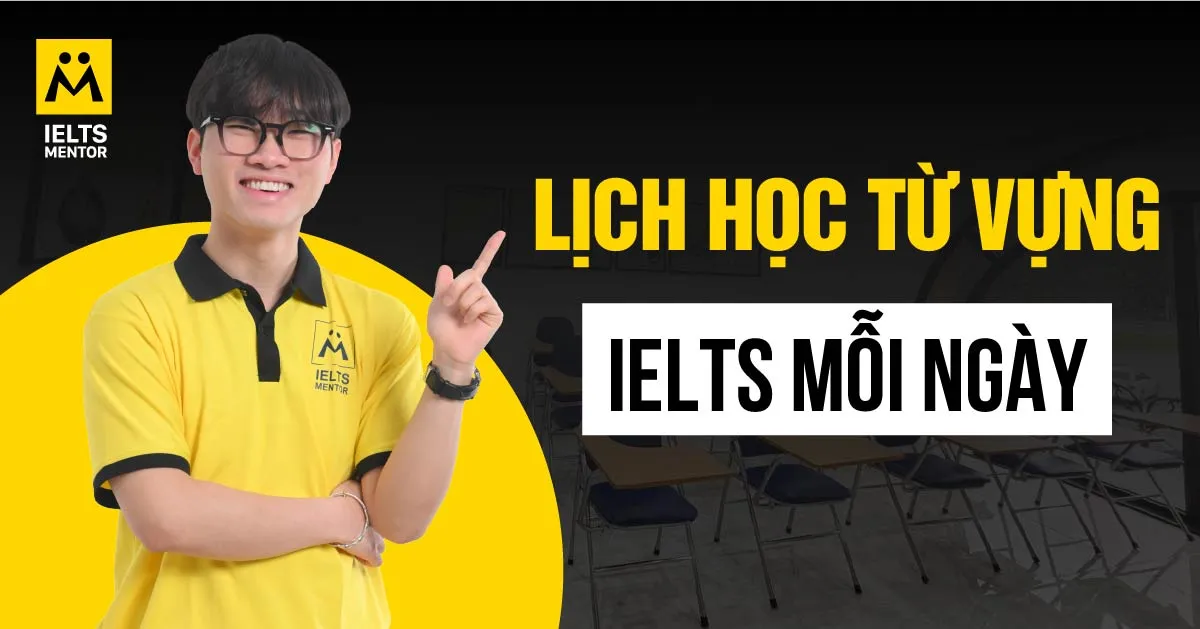 cau-hoi-thuong-gap-ve-lich-hoc-tu-vung-ielts-moi-ngay