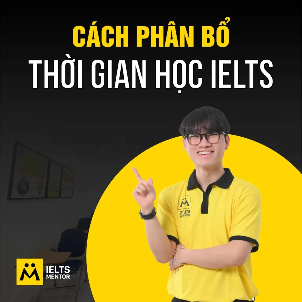 Cách phân bổ thời gian học IELTS hợp lý để tiến bộ đều cả bốn kỹ năng