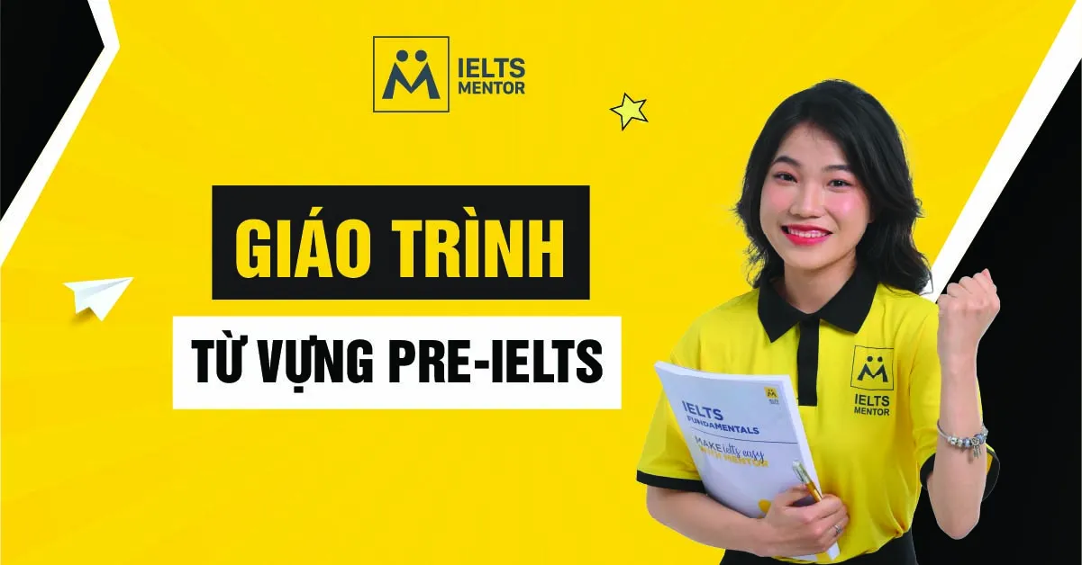 ielts-mentor-xay-dung-tu-vung-pre-ielts-nhu-the-nao