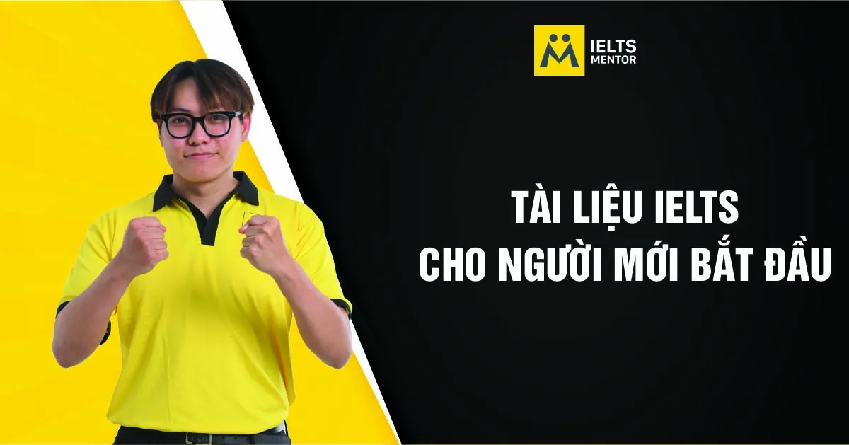 tai-lieu-ielts-cho-nguoi-moi-bat-dau-la-gi
