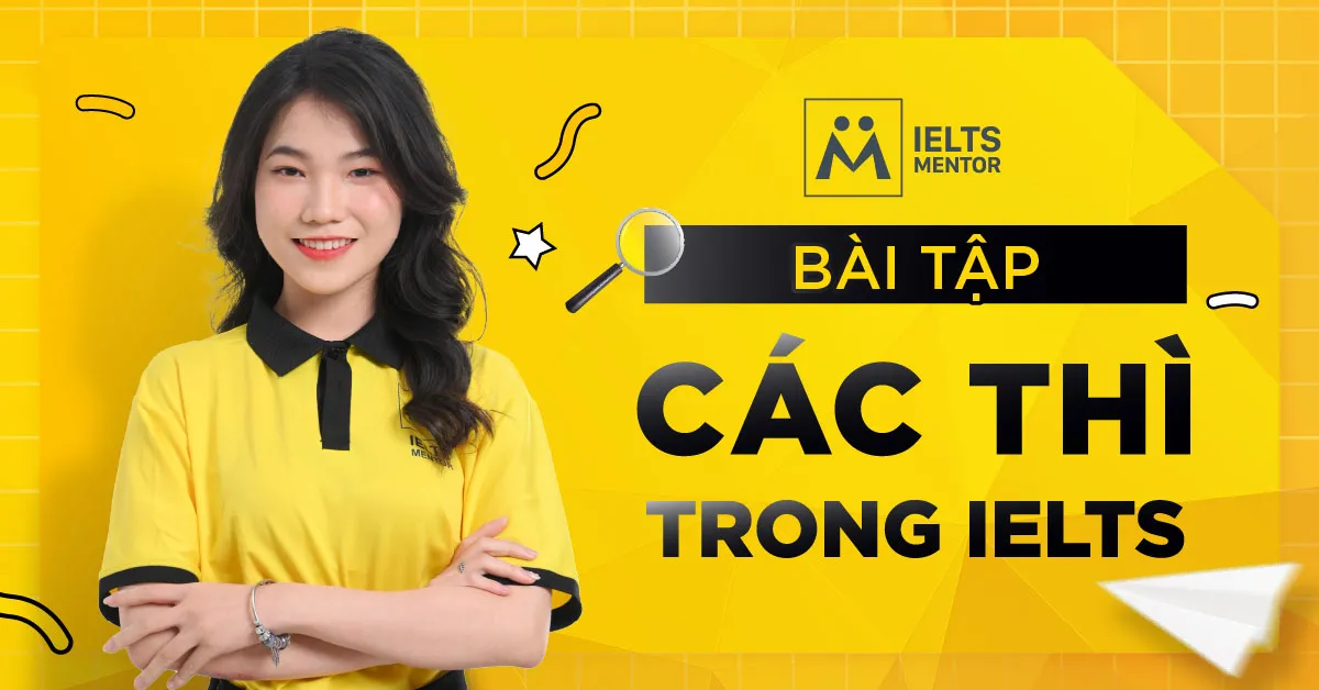 bai-tap-cac-thi-trong-ielts-la-gi