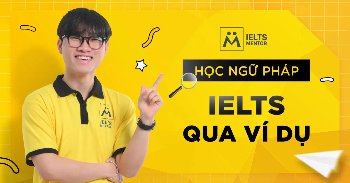 hoc-ngu-phap-ielts-qua-vi-du-la-gi