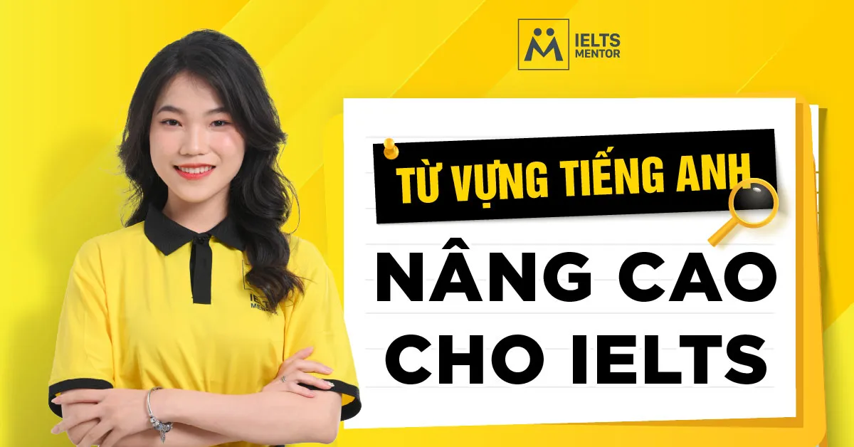 tu-vung-tieng-anh-nang-cao-cho-ielts-la-gi