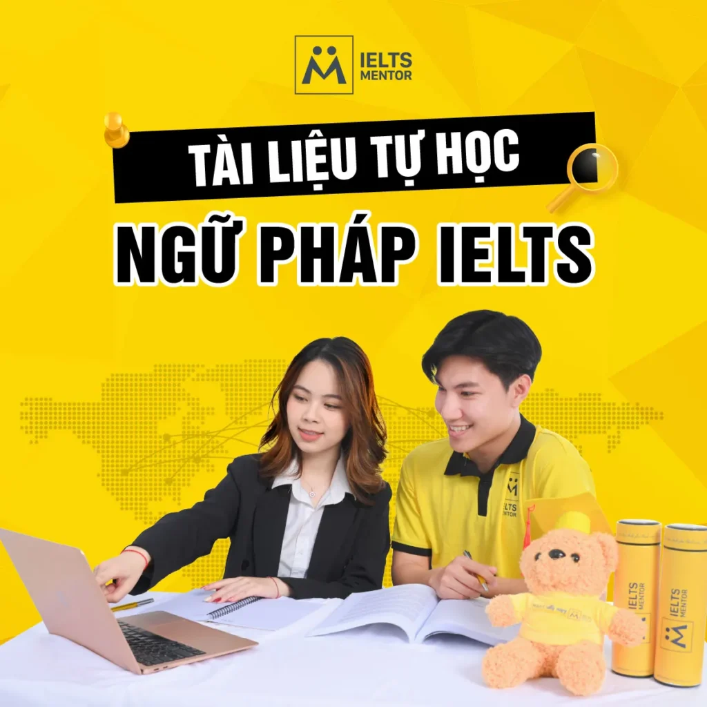 Tài liệu tự học ngữ pháp IELTS: Cách chọn đúng để học hiệu quả và không bị lan man