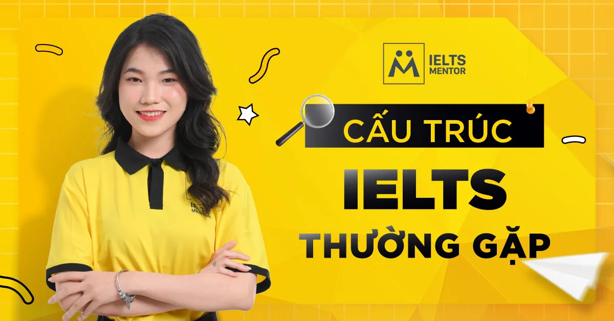 cau-truc-ielts-thuong-gap-la-gi
