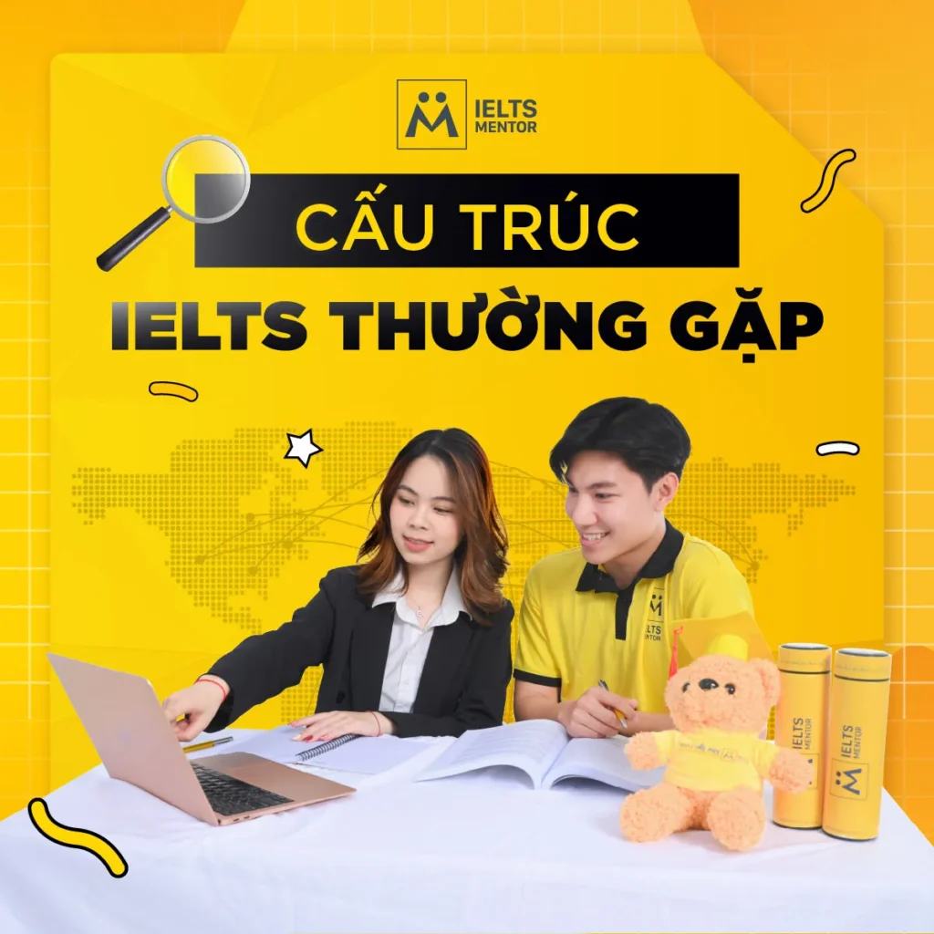 Cấu trúc IELTS thường gặp: Cách học và ứng dụng đúng để viết rõ hơn, nói tự nhiên hơn