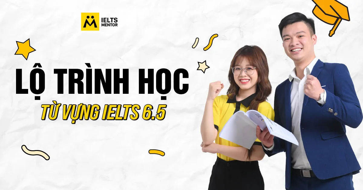 lo-trinh-hoc-tu-vung-ielts-6-5-la-gi