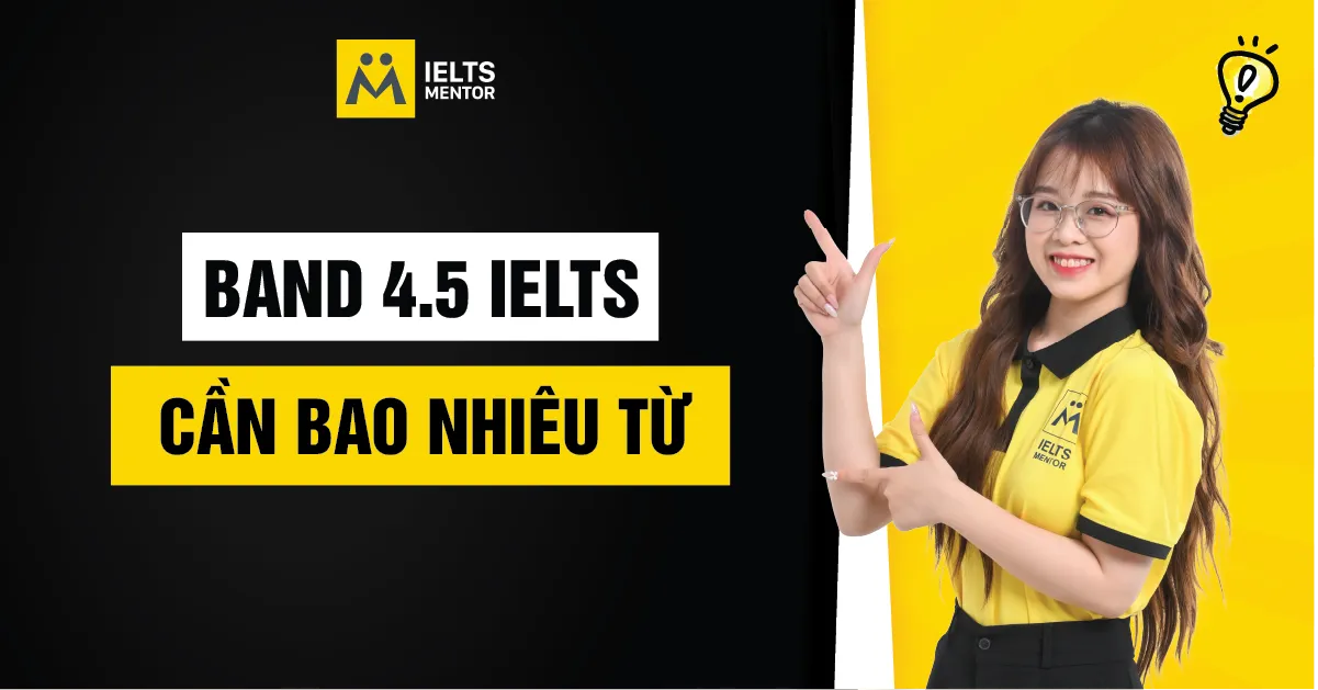 cau-hoi-thuong-gap-ve-band-4-5-ielts-can-bao-nhieu-tu
