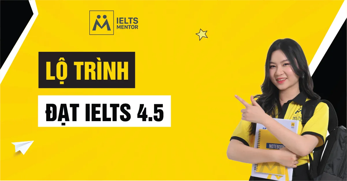lo-trinh-dat-ielts-4-5-la-gi