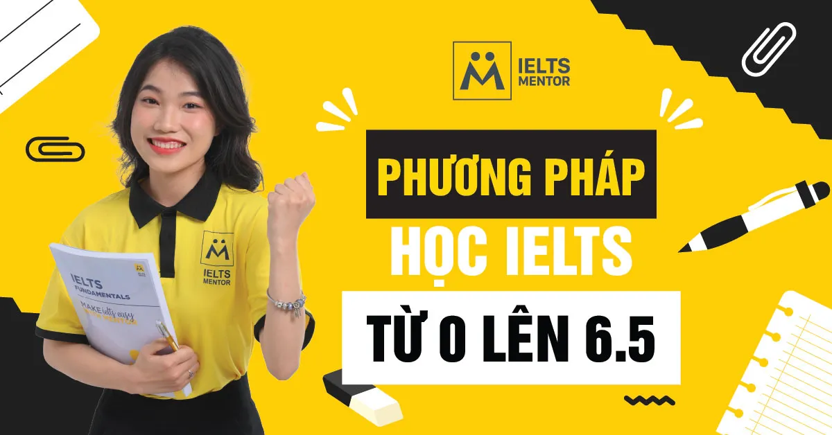 phuong-phap-hoc-ielts-tu-0-len-6-5-la-gi