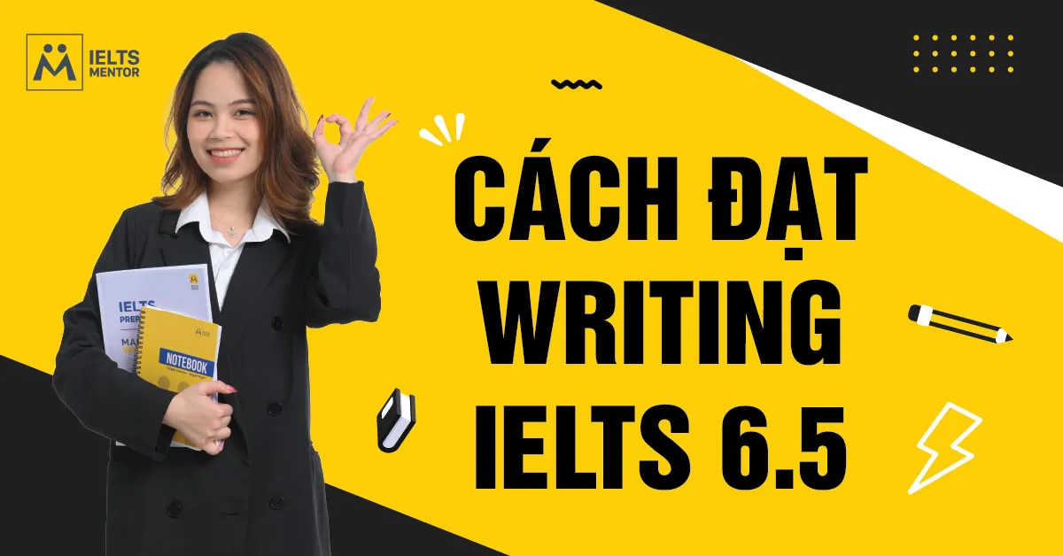 writing-ielts-6-5-can-dat-nhung-gi