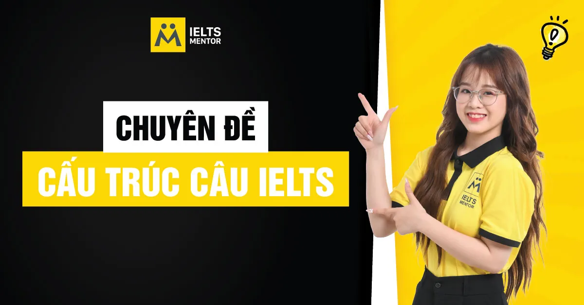 chuyen-de-cau-truc-cau-ielts-la-gi