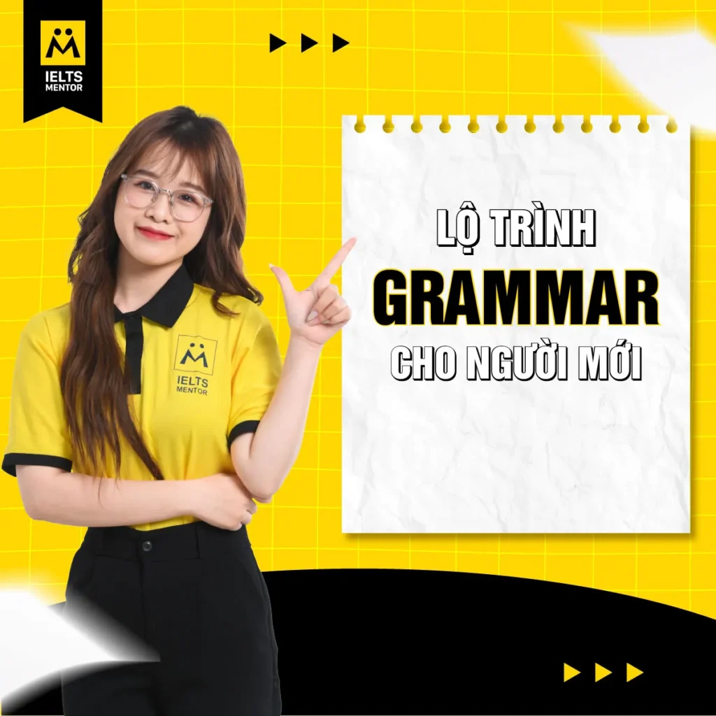 IELTS 4.5 cần học ngữ pháp gì? Lộ trình nền tảng giúp học đúng và không bị quá tải