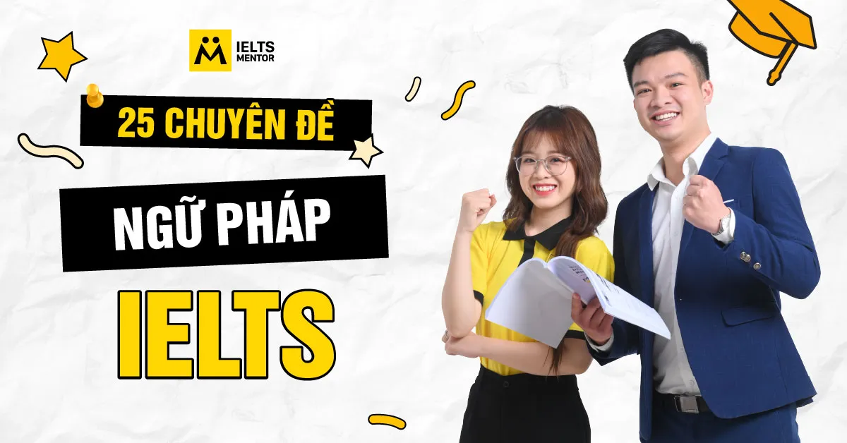 ielts-mentor-dinh-huong-hoc-25-chuyen-de-ngu-phap-nhu-the-nao