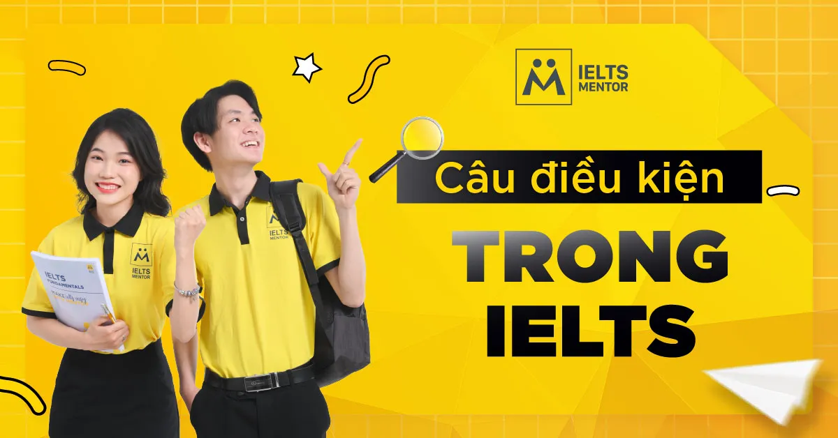 cau-dieu-kien-trong-ielts-la-gi